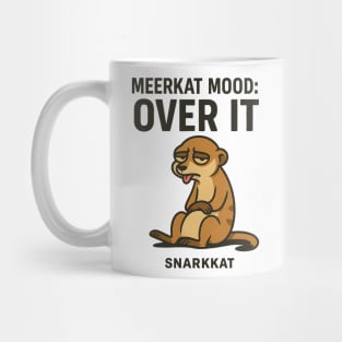 Meerkat Mood: Over It Mug